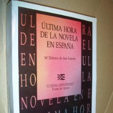 Libros de segunda mano: ULTIMA HORA DE LA NOVELA EN ESPAÑA / M.ª DOLORES DE ASIS GARROTE, 1990