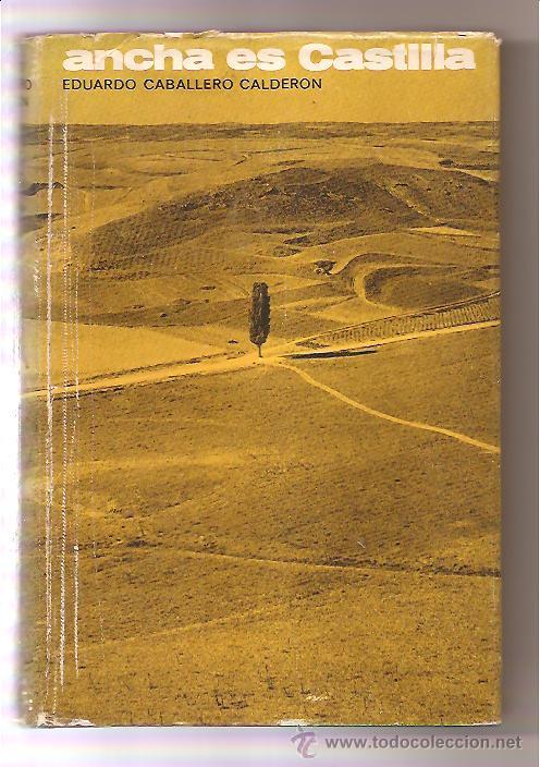 Libros de segunda mano: ANCHA ES CASTILLA &ndash; EDUARDO CABALLERO CALDER&Oacute;N - Foto 1
