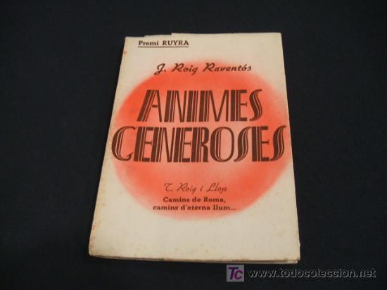 Libros de segunda mano: ANIMES GENEROSES - J. ROIG RAVENTOS - A&Ntilde;O 1952 - Foto 1