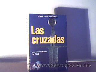 Libros de segunda mano: LAS CRUZADAS(LOS AVENTUREROS DE DIOS);JOHANNES LEHMANN;MARTINEZ ROCA 1989