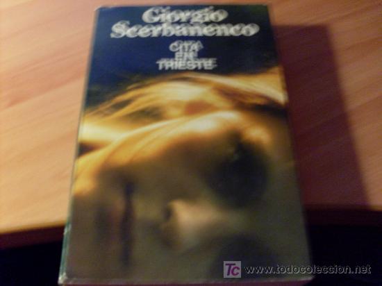 Libros de segunda mano: CITA EN TRIESTE ( GIORGIO SCERBANENCO ) (LBB12) - Foto 1