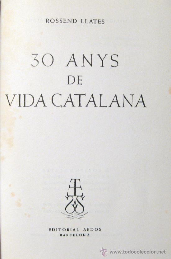 Libros de segunda mano: ROSSEND LLATES.  30 ANYS DE VIDA CATALANA - Foto 1