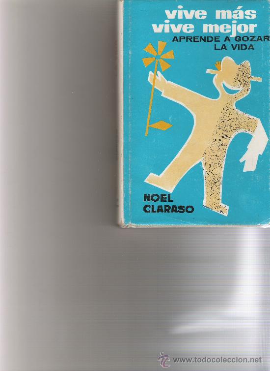 Libros de segunda mano: VIVE MAS VIVE MEJOR - NOEL CARRASCO - CIRCULO DE LECTORES - - Foto 1