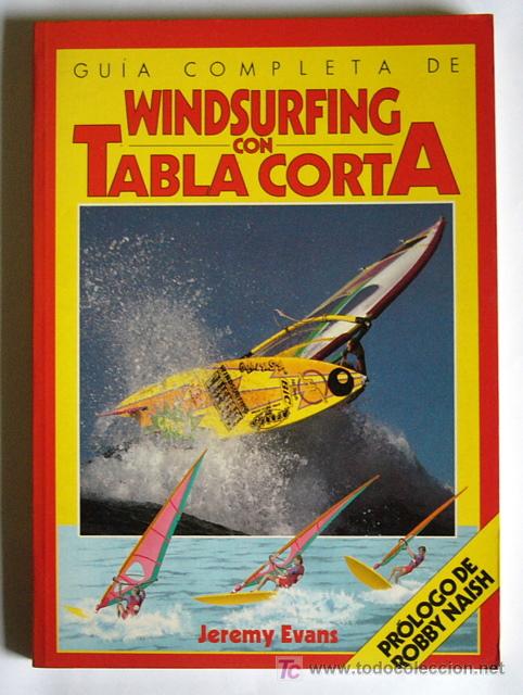Libros de segunda mano: GUIA COMPLETA DE WINDSURFING CON TABLA CORTA  - JEREMY EVANS - Foto 1