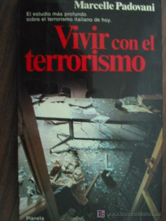 Libros de segunda mano: VIVIR CON EL TERRORISMO. PADOVANI, Marcelle. 1982. 1&ordf; edici&oacute;n. Planeta. - Foto 1