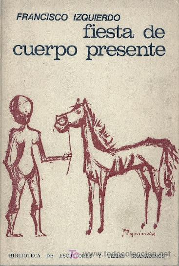 Libros de segunda mano: Fiesta de cuerpo presente / Francisco Izquierdo * GRANADA * - Foto 1