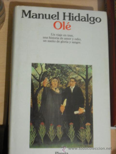 Libros de segunda mano: OL&Eacute; DE MANUEL HIDALGO DEL A&Ntilde;O 1991 EDITORIAL:PLANETA - Foto 1