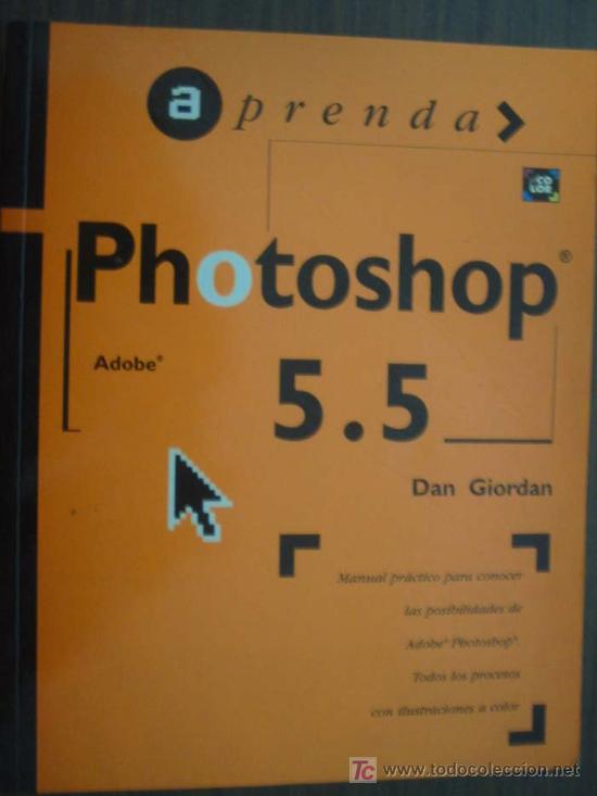 Libros de segunda mano: APRENDA PHOTOSHOP 5.5. GIORDAN, Dan. 2000. 1&ordf; edici&oacute;n. Ediciones B - Foto 1