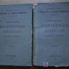 Libros de segunda mano: MONTEVIDEO ANTIGUO. TRADICIONES Y RECUERDOS. MARÍA (ISIDORO DE). Lote 17333662