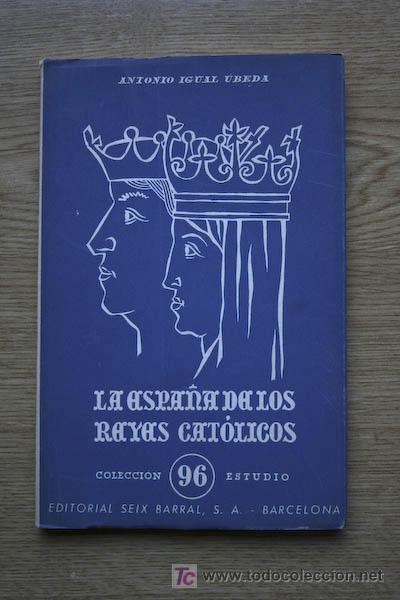 Libros de segunda mano: La Espa&ntilde;a de los Reyes Cat&oacute;licos. Igual &Uacute;beda (Antonio) - Foto 1