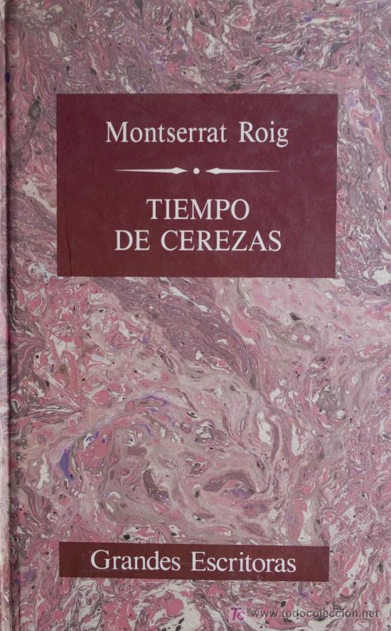 Libros de segunda mano: MONTSERRAT ROIG / TIEMPO DE CEREZAS. - Foto 1