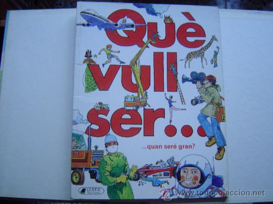 Libros de segunda mano: Libro Que vull ser..... quand ser&eacute; grand ? ( Texto catal&aacute;n ) - Foto 1