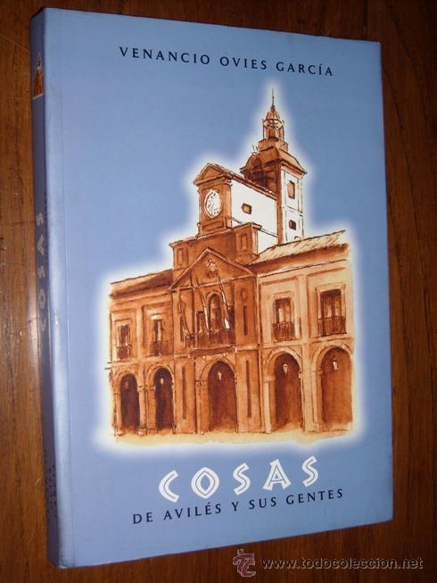 Libri di seconda mano: Cosas de Avil&eacute;s y sus gentes por Venancio Ovies Garc&iacute;a de la Cofrad&iacute;a de El Bollo en 2000