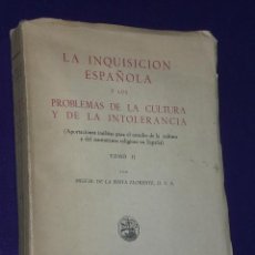 Libros de segunda mano: LA INQUISICIÓN ESPAÑOLA Y LOS PROBLEMAS DE LA CULTURA Y DE LA TOLERANCIA. (TOMO II). Lote 22623947