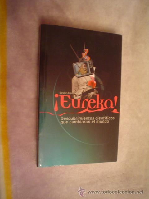 Libros de segunda mano: LESLIE ALAN HORVITZ: &iexcl;EUREKA! DESCUBRIMIENTOS CIENT&Iacute;FICOS QUE CAMBIARON EL MUNDO