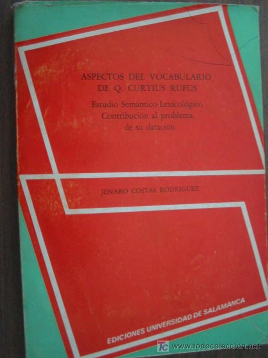 Libros de segunda mano: ASPECTO DEL VOCABULARIO DE Q. CURTIUS RUFUS. Estudio sem&aacute;ntico-lexicol&oacute;gico.