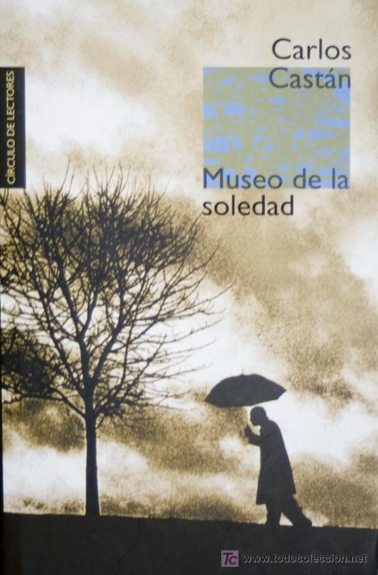 Libros de segunda mano: CARLOS CAST&Aacute;N / MUSEO DE LA SOLEDAD. C&Iacute;RCULO DE LECTORES. A ESTRENAR. - Foto 1