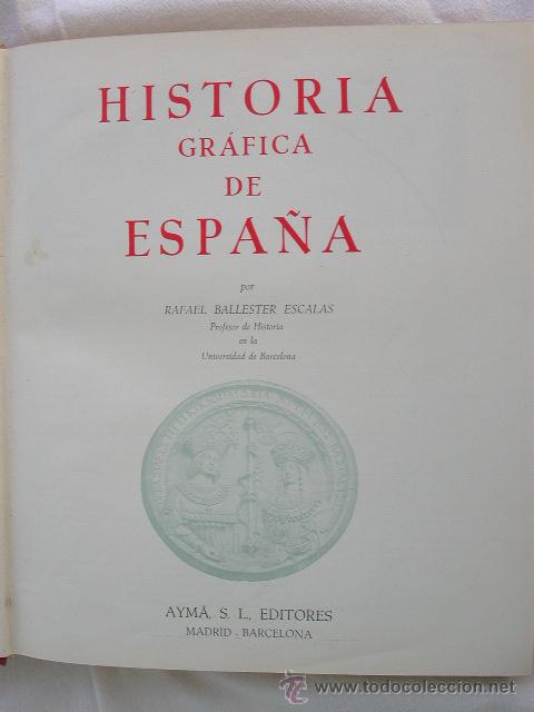 Libros de segunda mano: Historia Grafica de Espa&ntilde;a. Rafael Ballester Escalas - Foto 1