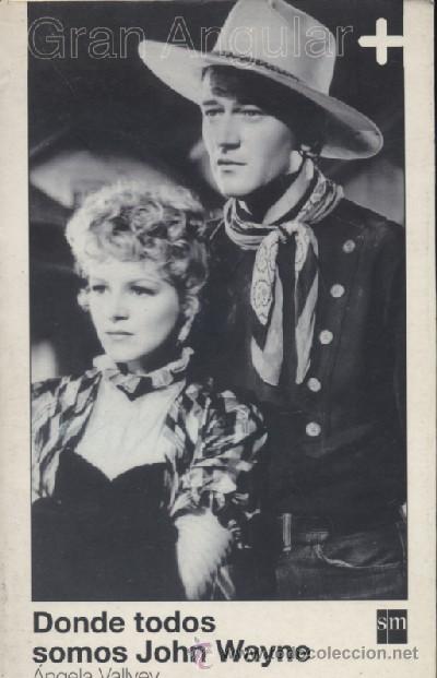 Libros de segunda mano: DONDE TODOS SOMOS JOHN WAYNE  (A/ CI- 108) - Foto 1