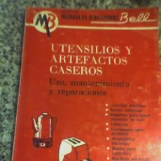 Libros de segunda mano: UTENSILLOS Y ARTEFACTOS CASEROS, COLECCIÓN MANUALES ILUSTRADOS BELL - ARGENTINA - 1975 - RARO. Lote 27108089