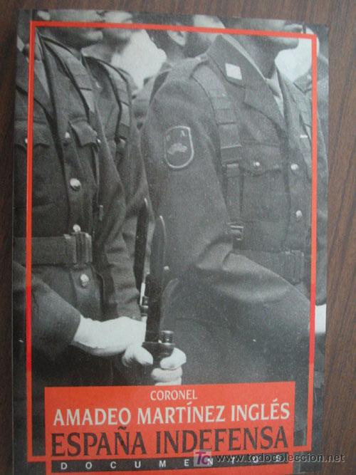 Libros de segunda mano: ESPA&Ntilde;A INDEFENSA. MART&Iacute;NEZ INGL&Eacute;S, Amadeo. 1990 - Foto 1