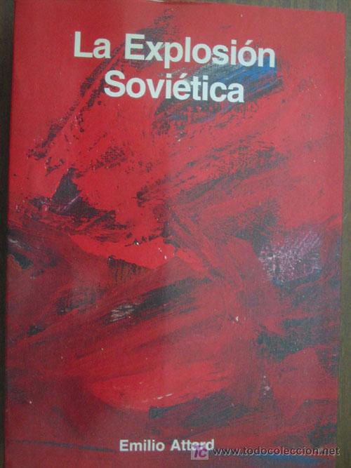 Libros de segunda mano: LA EXPLOSI&Oacute;N SOVI&Eacute;TICA. ATTARD, Emilio. 1990 - Foto 1