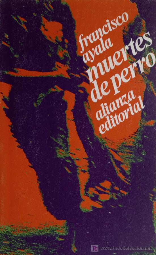 Libros de segunda mano: FRANCISCO AYALA / MUERTES DE PERRO. ALIANZA EDITORIAL. A ESTRENAR. - Foto 1