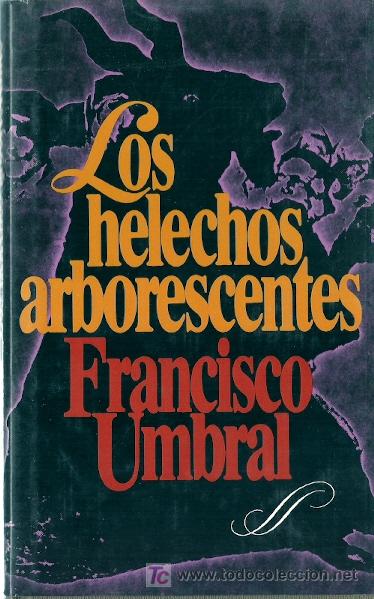 Libros de segunda mano: Los helechos arborescentes / Francisco Umbral - Foto 1