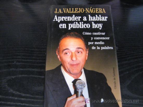 Libros de segunda mano: C10 Aprender a hablar en p&uacute;blico hoy. J.A. Vallejo-N&aacute;gera - Foto 1