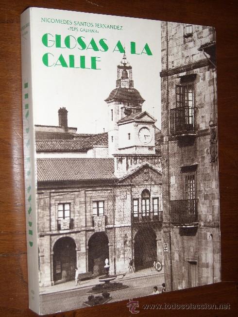 Libros de segunda mano: Glosas a la calle por Nicomedes Santos Fern&aacute;ndez (Pepe Galiana) de Gr&aacute;ficas Summa, Oviedo 1982