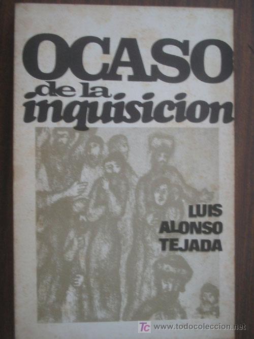 Libros de segunda mano: OCASO DE LA INQUISICI&Oacute;N. ALONSO TEJADA, Luis. 1969 - Foto 1