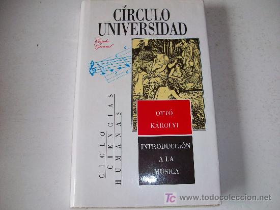 Libros de segunda mano: C&iacute;rculo/Universidad: INTRODUCCION A LA MUSICA, de Otto Karolyi - Foto 1