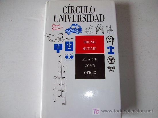 Libros de segunda mano: C&iacute;rculo/Universidad:  EL ARTE COMO OFICIO, de Bruno Munari - Foto 1