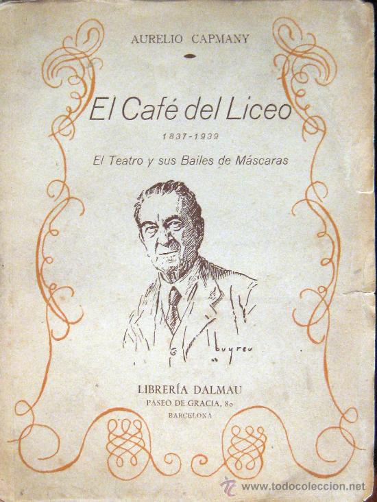 Libros de segunda mano: AURELIO CAPMANY. EL CAF&Eacute; DEL LICEO. 1&ordf; ED. 1943 - Foto 1