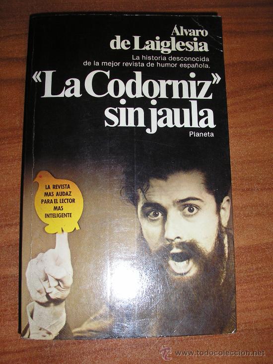 Libros de segunda mano: alvaro de laiglesia-la codorniz sin jaula-1&ordf; edici&oacute;n. - Foto 1