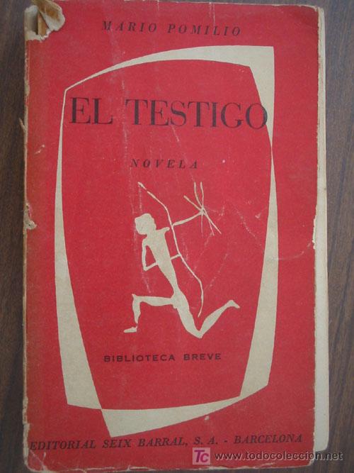 Libros de segunda mano: EL TESTIGO.  POMILIO, Mario. 1958. Seix Barral - Foto 1