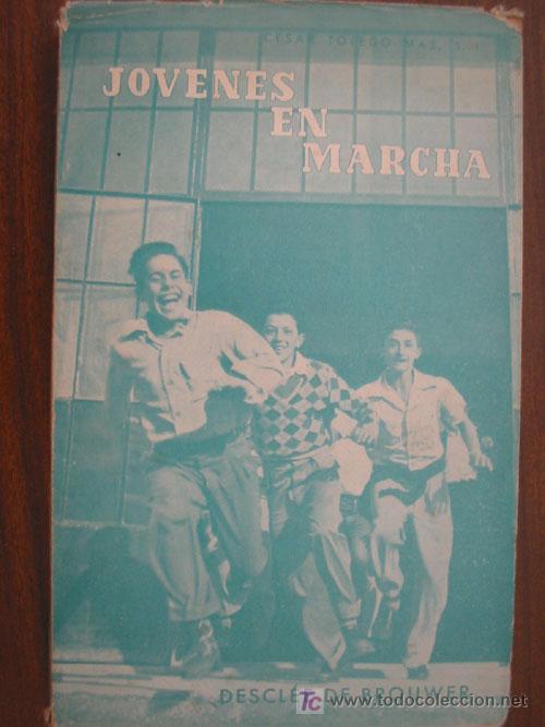 Libros de segunda mano: J&Oacute;VENES EN MARCHA. TOLEDO MAS, C&eacute;sar. 1961 - Foto 1