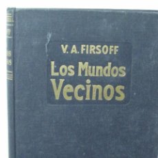 Libros de segunda mano: LOS MUNDOS VECINOS DE V.A.FIRSOFF. Lote 26675082