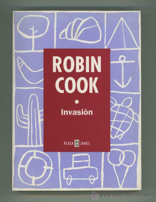 Libros de segunda mano: ROBIN COOK - INVASI&Oacute;N. - Foto 1
