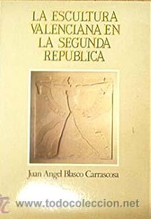 Libros de segunda mano: ESCULTURA EN LA REPUBLICA - Foto 1