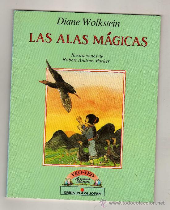 Libri di seconda mano: LAS ALAS M&Aacute;GICAS POR DIANE WOLKSTEIN CON ILUSTRACIONES DE ROBERT ANDREW PARKER