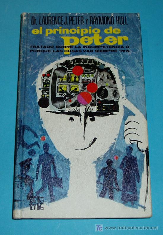 Libros de segunda mano: EL PRINCIPIO DE PETER. DR. LAURENCE J. PETER Y RAYMOND HULL - Foto 1