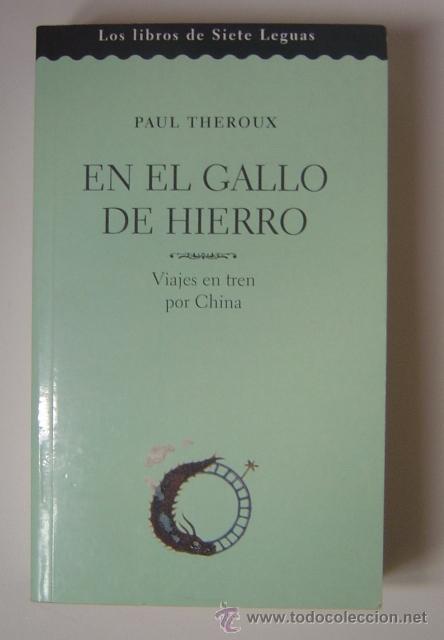 Libros de segunda mano: En el Gallo de Hierro (de Paul Theroux) Ediciones B - Edhasa (2002) - Foto 1
