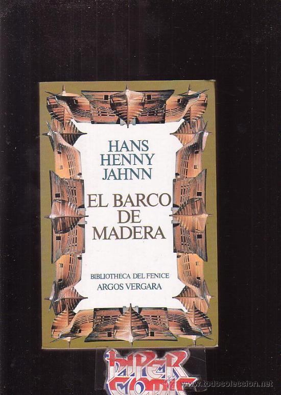 Libros de segunda mano: EL BARCO DE MADERA / HANS HENNY JAHNN - BIBLIOTECA DE FENICE