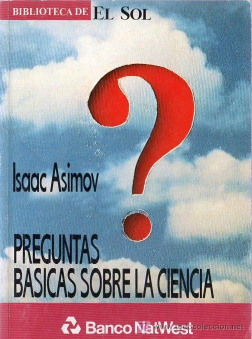 Libros de segunda mano: PREGUNTAS BASICAS SOBRE LA CIENCIA. ISAAC ASIMOV. BIBLIOTECA DE EL SOL. - Foto 1