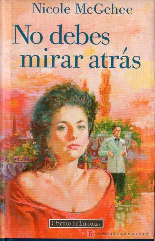 Libros de segunda mano: NO DEBES MIRAR ATRAS. NICOLE MCGEHEE. - Foto 1