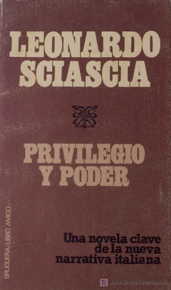 Libros de segunda mano: LEONARDO SCIASCIA / PRIVILEGIO Y PODER EDITORIAL BRUGUERA 1&ordf; EDICI&Oacute;N TRADUCCI&Oacute;N ANA GODAR - Foto 1