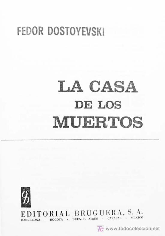 Libros de segunda mano: DOSTOYEVSKI / LA CASA DE LOS MUERTOS. EDITORIAL BRUGUERA. 1&ordf; EDICI&Oacute;N. - Foto 2