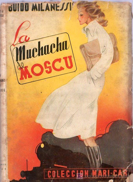 Gebrauchte B&uuml;cher: LA MUCHACHA DE MOSCU. GUIDO MILANESSI. COLECCION MARI-CAR. 20 X 14 CM. 213 PAGINAS.