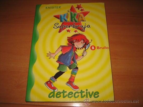 Libros de segunda mano: KIKA SUPERBRUJA  DETECTIVE   KNISTER   BRU&Ntilde;O 2000 - Foto 1